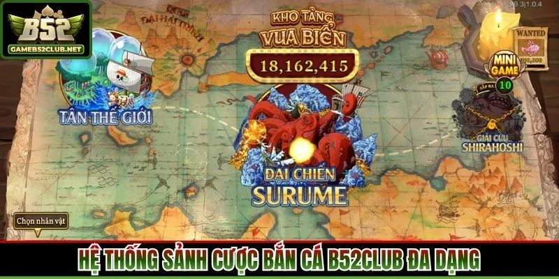 Hệ thống sảnh cược bắn cá B52Club đa dạng