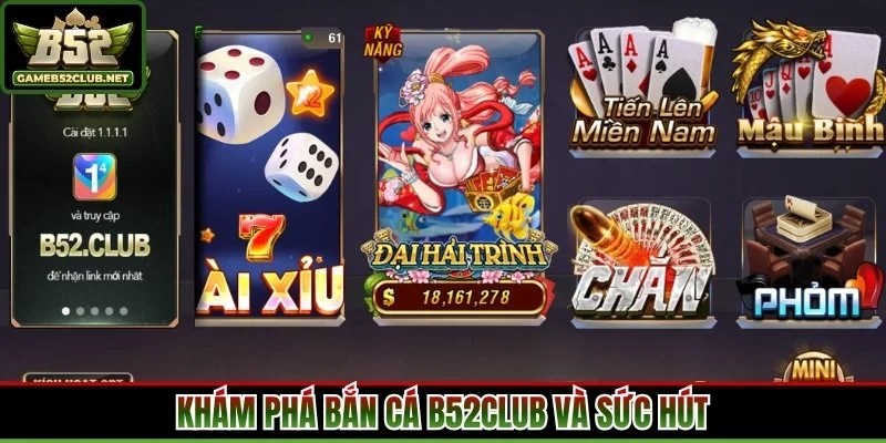 Khám phá bắn cá B52Club và sức hút