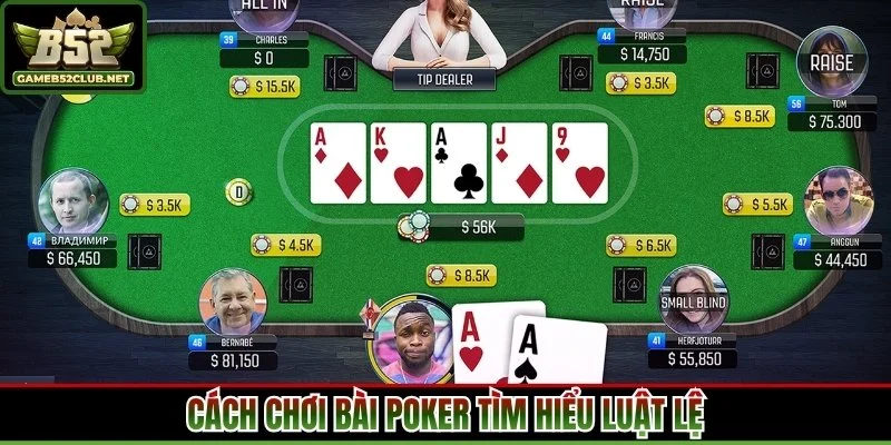 Cách chơi bài poker tìm hiểu luật lệ