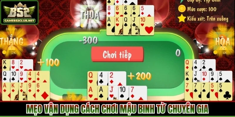 Mẹo vận dụng cách chơi mậu binh từ chuyên gia