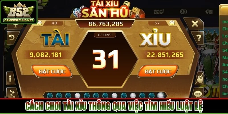 Cách chơi tài xỉu thông qua việc tìm hiểu luật lệ