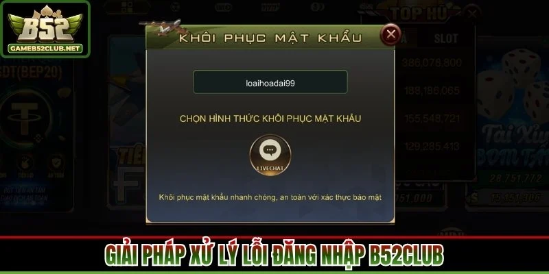 Giải pháp xử lý lỗi đăng nhập B52Club