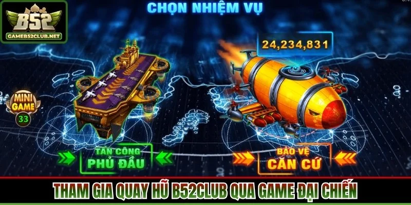 Tham gia quay hũ B52Club qua game Đại chiến