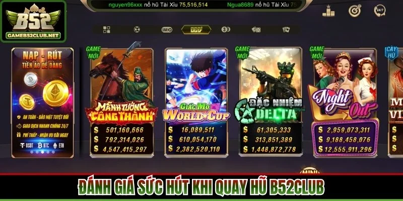 Đánh giá sức hút khi quay hũ B52Club